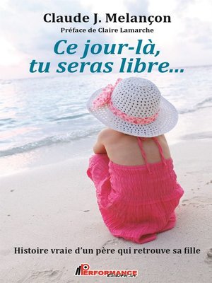 cover image of Ce jour-là, tu seras libre...